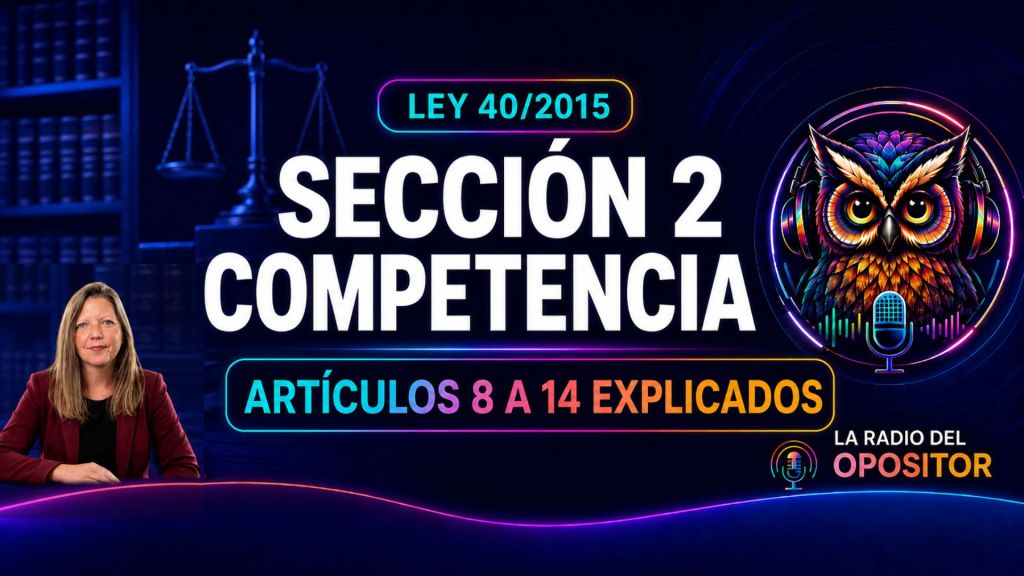 Competencia administrativa en la Ley 40/2015: artículos 8 a 14&nbsp;explicados