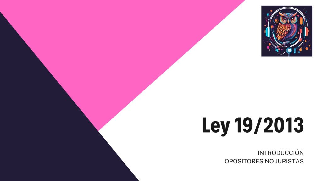 Ley de Transparencia para opositores no juristas: cómo entender la Ley 19/2013